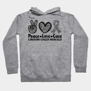 Peace Love Cure Carcinoid Cancer Awareness Hoodie